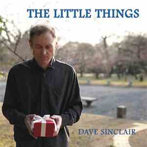 Dave Sinclair - The Little Things download flac mp3