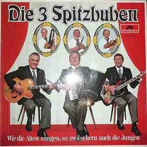 Die 3 Spitzbuben - Wie Die Alten Sungen, So Zwitschern Auch Die Jungen download flac mp3