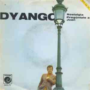 Dyango - Nostalgia / Preguntale A Juan download flac mp3