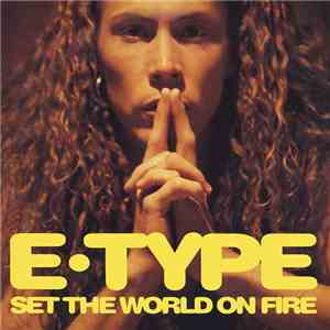 E-Type - Set The World On Fire download flac mp3