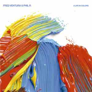 Fred Ventura & Phil R - A Life In Colors download flac mp3