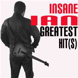 Insane Ian - Greatest Hit(s) download flac mp3