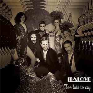 Italove - Too Late To Cry flac mp3 download