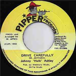 Johnny 'Hulk' Ashley - Drive Carefully download flac mp3