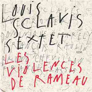 Louis Sclavis Sextet - Les Violences De Rameau download flac mp3