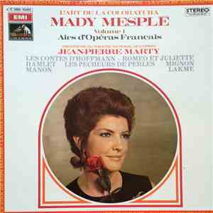 Mady Mesplé, Jean-Pierre Marty, Orchestre Du Théâtre National De L'Opéra, Paris - L'Art De La Coloratura (Volume 1 - Airs d'Opéras Français) download flac mp3