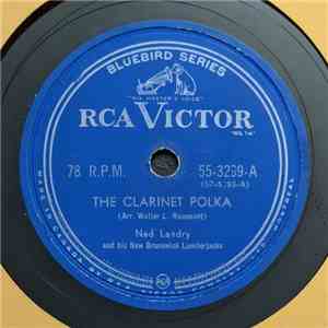 Ned Landry And His New Brunswick Lumberjacks - The Clarinet Polka / Bowing The Strings download flac mp3