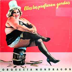 Orquesta Mondragón - Ellos Las Prefieren Gordas download flac mp3