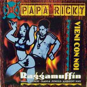 Papa Ricky  - Raggamuffin-Vieni Con Noi download flac mp3