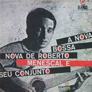 Roberto Menescal E Seu Conjunto - A Nova Bossa Nova download flac mp3