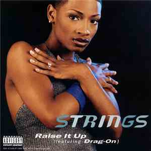 Strings Featuring Drag-On - Raise It Up download flac mp3