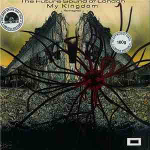 The Future Sound Of London - My Kingdom Re-imagined download flac mp3