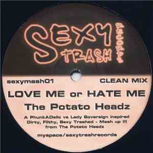The Potato Headz - Love Me Or Hate Me download flac mp3