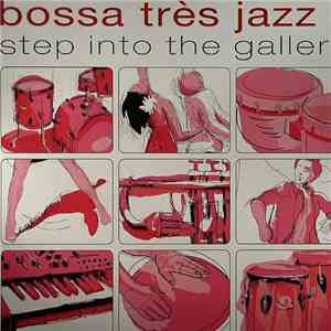 Various - Bossa Très Jazz II - Step Into The Gallery download flac mp3