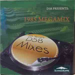 Various - D58 Presents: 1985 Megamix - Best Of 25 Years D58 Mixes download flac mp3
