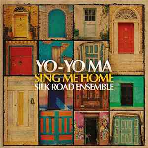 Yo-Yo Ma, The Silk Road Ensemble - Sing Me Home download flac mp3