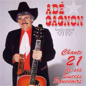 Adé Gagnon - Chante 21 Des Ses Succès Souvenirs download flac mp3