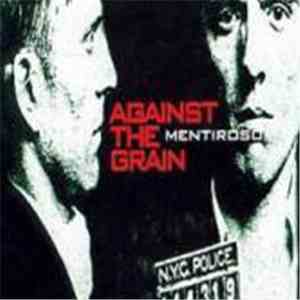 Against The Grain  - Mentiroso download flac mp3