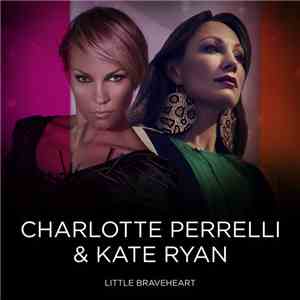 Charlotte Perrelli & Kate Ryan - Little Braveheart download flac mp3