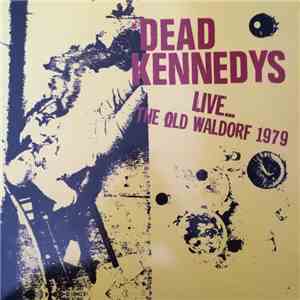 Dead Kennedys - Live... The Old Waldorf 1979 download flac mp3