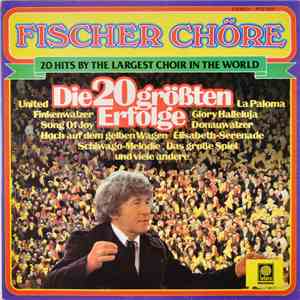 Fischer Chöre - Die 20 Größten Erfolge download flac mp3