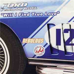 Ford Featuring Noel - Will I Find True Love download flac mp3