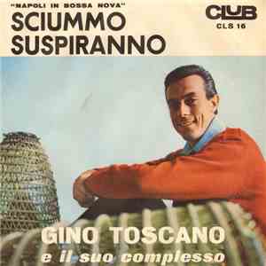 Gino Toscano E Il Suo Complesso - Sciummo / Suspiranno download flac mp3