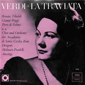 Giuseppe Verdi, Renata Tebaldi, Gianni Poggi, Piero De Palma, Francesco Molinari-Pradelli, Coro dell'Accademia Nazionale di Santa Cecilia - Verdi. La Traviata - Arien und Szenen download flac mp3