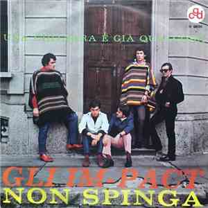 Gli Im-Pact - Non Spinga / Una Chitarra È Già Qualcosa download flac mp3
