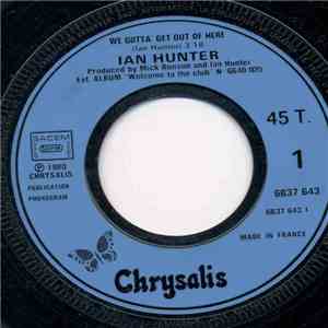 Ian Hunter - We Gotta Get Out Of Here download flac mp3