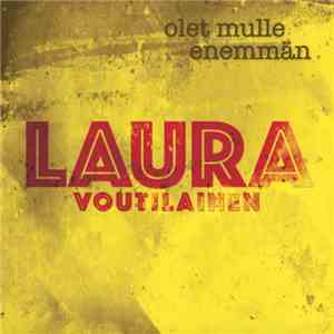 Laura Voutilainen - Olet Mulle Enemmän download flac mp3