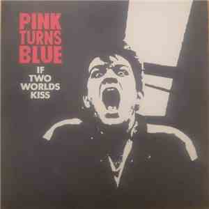 Pink Turns Blue - If Two Worlds Kiss download flac mp3