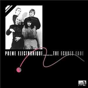 Poeme Electronique - The Echoes Fade download flac mp3