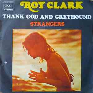 Roy Clark - Thank God And Greyhound / Strangers download flac mp3