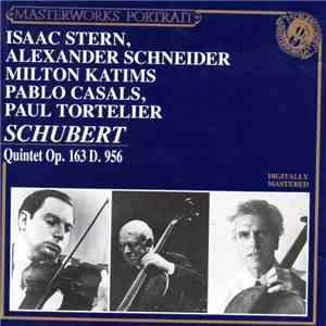Schubert - Isaac Stern, Alexander Schneider, Milton Katims, Pablo Casals, Paul Tortelier - Quintet Op. 163 D. 956 download flac mp3