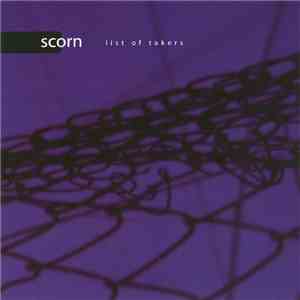 Scorn - List Of Takers download flac mp3