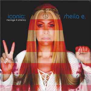 Sheila E. - Iconic: Message 4 America download flac mp3