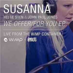 Susanna Feat Helge Sten & John Paul Jones - We Offer / For You download flac mp3