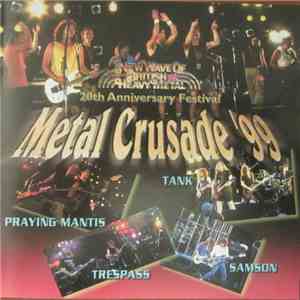 Various, Praying Mantis , Tank , Samson , Trespass  - NWOBHM 20th Anniversary Festival - Metal Crusade '99 download flac mp3