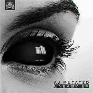 AJ Mutated - Uneasy EP download flac mp3