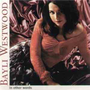 Bayli Westwood - In Other Words download flac mp3
