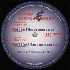 Brisk & Vinylgroover - Freedom 2 Dance / Don't Give A Damn (Remixes) download flac mp3