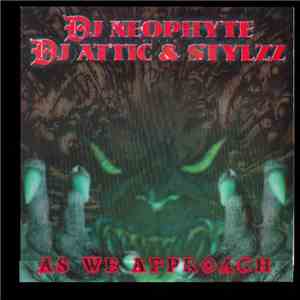 DJ Neophyte Meets DJ Attic & Stylzz - As We Approach download flac mp3