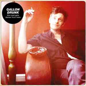 Gallon Drunk - The Road Gets Darker From Here download flac mp3