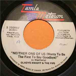 Gladys Knight And The Pips - Neither One Of Us (Wants To Be The First To Say Goodbye) / Can't Give It Up No More download flac mp3