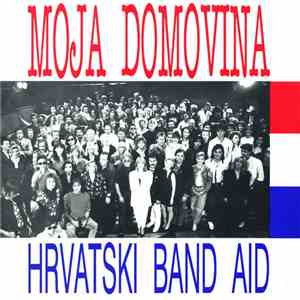 Hrvatski Band Aid / Various - Moja Domovina download flac mp3