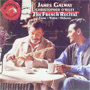 James Galway, Christopher O'Riley, Fauré, Widor, Debussy - The French Recital download flac mp3