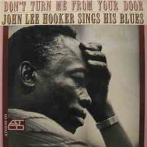 John Lee Hooker - Don't Turn Me From Your Door - John Lee Hooker Sings His Blues download flac mp3