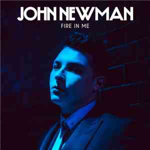 John Newman  - Fire In Me download flac mp3