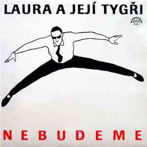 Laura A Její Tygři - Nebudeme download flac mp3